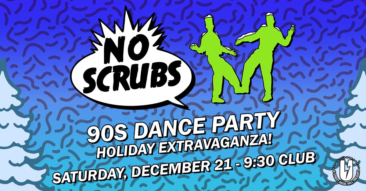 No Scrubs 90s Dance Party Holiday Extravaganza